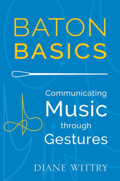 Baton Basics: Communicating Music through Gestures