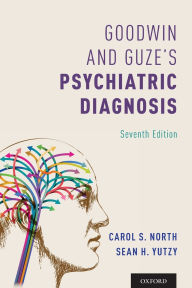 Title: Goodwin and Guze's Psychiatric Diagnosis 7th Edition / Edition 7, Author: Carol North