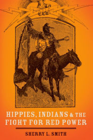 Title: Hippies, Indians, and the Fight for Red Power, Author: Sherry L. Smith