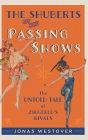 The Shuberts and Their Passing Shows: The Untold Tale of Ziegfeld's Rivals