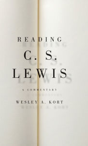 Title: Reading C. S. Lewis: A Commentary, Author: Wesley A. Kort