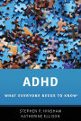 ADHD: What Everyone Needs to KnowÂ®