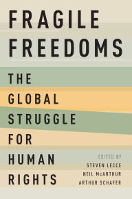 Title: Fragile Freedoms: The Global Struggle for Human Rights, Author: Steven Lecce