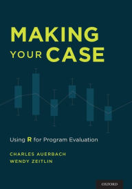 Title: Making Your Case: Using R for Program Evaluation, Author: Charles Auerbach