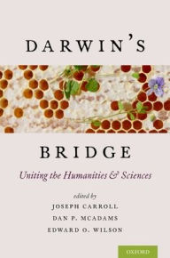 Title: Darwin's Bridge: Uniting the Humanities and Sciences, Author: Joseph Carroll