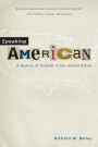 Speaking American: A History of English in the United States