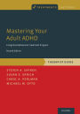 Mastering Your Adult ADHD: A Cognitive-Behavioral Treatment Program, Therapist Guide / Edition 2