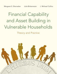 Title: Financial Capability and Asset Building in Vulnerable Households: Theory and Practice, Author: Margaret Sherraden