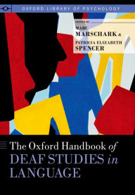 Title: The Oxford Handbook of Deaf Studies in Language, Author: Marc Marschark
