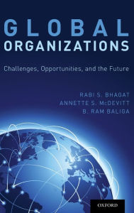 Title: Global Organizations: Challenges, Opportunities, and the Future, Author: Rabi S. Bhagat