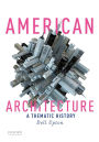 American Architecture: A Thematic History / Edition 1