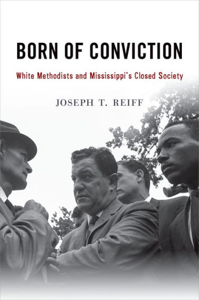 Born of Conviction: White Methodists and Mississippi's Closed Society