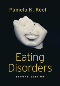 Title: Eating Disorders / Edition 2, Author: Pamela K. Keel