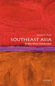 Title: Southeast Asia: A Very Short Introduction, Author: James R. Rush