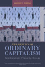 The Return of Ordinary Capitalism: Neoliberalism, Precarity, Occupy