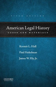 Title: American Legal History: Cases and Materials / Edition 5, Author: Kermit L. Hall