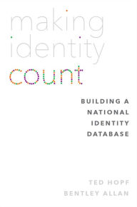 Title: Making Identity Count: Building a National Identity Database, Author: Ted Hopf