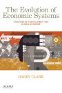 The Evolution of Economic Systems: Varieties of Capitalism in the Global Economy / Edition 1