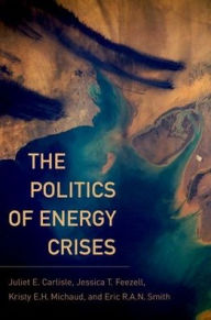 Title: The Politics of Energy Crises, Author: Juliet E. Carlisle