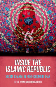 Title: Inside the Islamic Republic: Social Change in Post-Khomeini Iran, Author: Mahmood Monshipouri