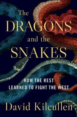 The Dragons and the Snakes: How the Rest Learned to Fight the West