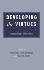 Developing the Virtues: Integrating Perspectives