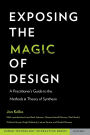 Exposing the Magic of Design: A Practitioner's Guide to the Methods and Theory of Synthesis