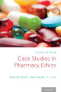 Case Studies in Pharmacy Ethics: Third Edition