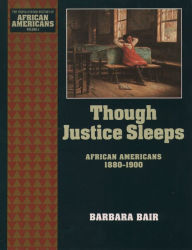 Title: Though Justice Sleeps: African Americans 1880-1900, Author: Barbara Bair