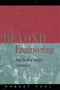 Title: Beyond Engineering: How Society Shapes Technology, Author: Robert Pool