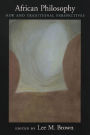 African Philosophy: New and Traditional Perspectives