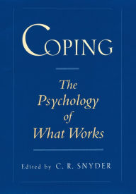 Title: Coping: The Psychology of What Works, Author: C. R. Snyder