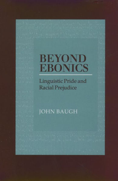 Beyond Ebonics: Linguistic Pride and Racial Prejudice