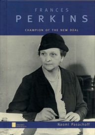 Title: Frances Perkins: Champion of the New Deal, Author: Naomi Pasachoff