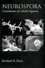 Title: Neurospora: Contributions of a Model Organism, Author: Rowland H. Davis