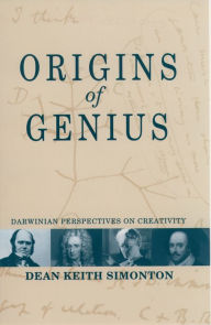 Title: Origins of Genius: Darwinian Perspectives on Creativity, Author: Dean Keith Simonton