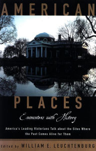 Title: American Places: Encounters with History, Author: William E. Leuchtenburg