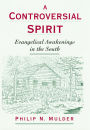 A Controversial Spirit: Evangelical Awakenings in the South