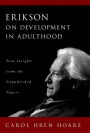 Erikson on Development in Adulthood: New Insights from the Unpublished Papers