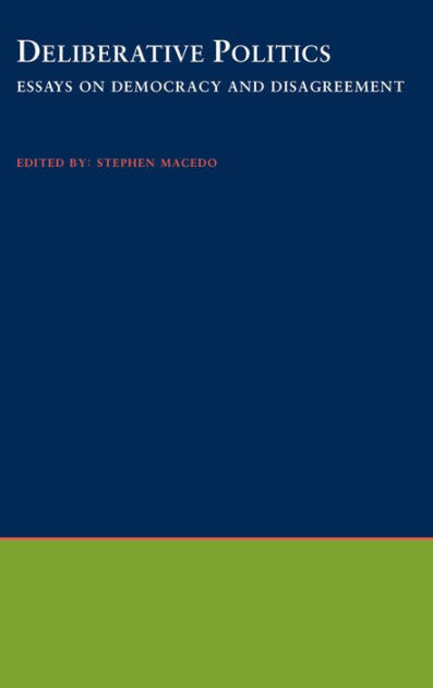 deliberative politics essays on democracy and disagreement deliberative politics essays on democracy and disagreement