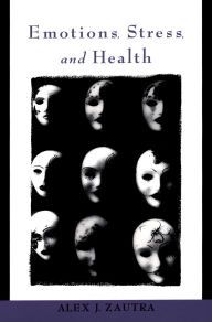Title: Emotions, Stress, and Health, Author: Alex J. Zautra