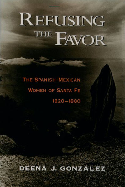 Refusing the Favor: The Spanish-Mexican Women of Santa Fe, 1820-1880