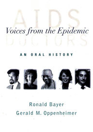 Title: AIDS Doctors: Voices from the Epidemic: An Oral History, Author: Ronald Bayer