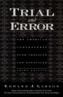Trial and Error: The American Controversy Over Creation and Evolution