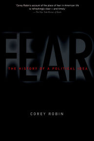 Title: Fear: The History of a Political Idea, Author: Corey Robin