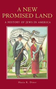 Title: A New Promised Land: A History of Jews in America, Author: Hasia R. Diner