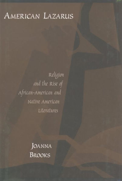 American Lazarus: Religion and the Rise of African American and Native American Literatures