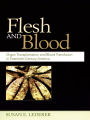 Flesh and Blood: Organ Transplantation and Blood Transfusion in 20th Century America