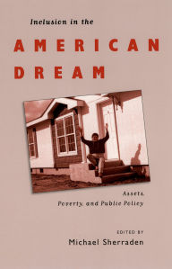 Title: Inclusion in the American Dream: Assets, Poverty, and Public Policy, Author: Michael Sherraden