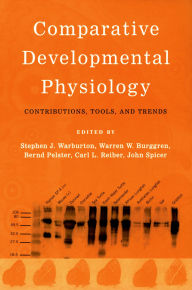 Title: Comparative Developmental Physiology: Contributions, Tools, and Trends, Author: Stephen J. Warburton